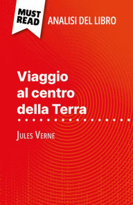 Title: Viaggio al centro della Terra di Jules Verne (Analisi del libro): Analisi completa e sintesi dettagliata del lavoro, Author: David Noiret