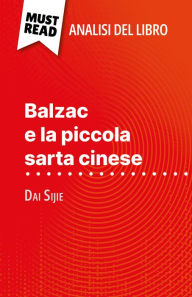 Title: Balzac e la piccola sarta cinese di Dai Sijie (Analisi del libro): Analisi completa e sintesi dettagliata del lavoro, Author: Lauriane Sable