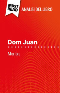 Title: Dom Juan di Molière (Analisi del libro): Analisi completa e sintesi dettagliata del lavoro, Author: Lucile Lhoste