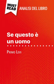 Title: Se questo è un uomo di Primo Levi (Analisi del libro): Analisi completa e sintesi dettagliata del lavoro, Author: Alexandre Randal
