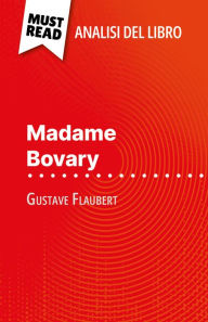 Title: Madame Bovary di Gustave Flaubert (Analisi del libro): Analisi completa e sintesi dettagliata del lavoro, Author: Pauline Coullet