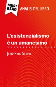 Title: L'esistenzialismo è un umanesimo di Jean-Paul Sartre (Analisi del libro): Analisi completa e sintesi dettagliata del lavoro, Author: Vincent Guillaume
