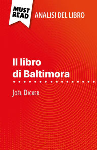 Title: Il libro di Baltimora di Joël Dicker (Analisi del libro): Analisi completa e sintesi dettagliata del lavoro, Author: Éléonore Quinaux