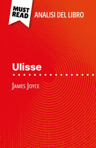 Title: Ulisse di James Joyce (Analisi del libro): Analisi completa e sintesi dettagliata del lavoro, Author: Éléonore Quinaux