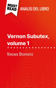 Title: Vernon Subutex, volume 1 di Virginie Despentes (Analisi del libro): Analisi completa e sintesi dettagliata del lavoro, Author: Michel Dyer