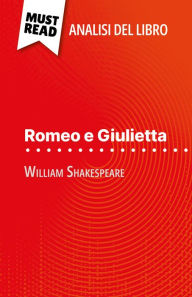 Title: Romeo e Giulietta di William Shakespeare (Analisi del libro): Analisi completa e sintesi dettagliata del lavoro, Author: Johanna Biehler