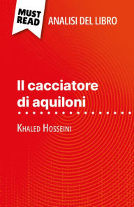 Title: Il cacciatore di aquiloni di Khaled Hosseini (Analisi del libro): Analisi completa e sintesi dettagliata del lavoro, Author: Perrine Beaufils