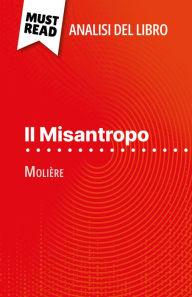 Title: Il Misantropo di Molière (Analisi del libro): Analisi completa e sintesi dettagliata del lavoro, Author: Marie-Charlotte Schneider