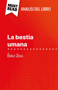 Title: La bestia umana di Émile Zola (Analisi del libro): Analisi completa e sintesi dettagliata del lavoro, Author: Johanna Biehler