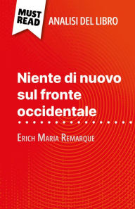 Title: Niente di nuovo sul fronte occidentale di Erich Maria Remarque (Analisi del libro): Analisi completa e sintesi dettagliata del lavoro, Author: Delphine Le Bras