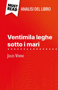 Title: Ventimila leghe sotto i mari di Jules Verne (Analisi del libro): Analisi completa e sintesi dettagliata del lavoro, Author: Dominique Coutant-Defer