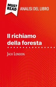 Title: Il richiamo della foresta di Jack London (Analisi del libro): Analisi completa e sintesi dettagliata del lavoro, Author: Noémie Lohay