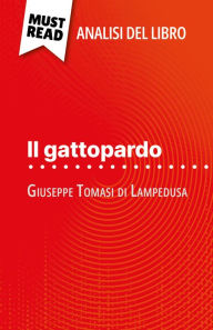 Title: Il gattopardo di Giuseppe Tomasi di Lampedusa (Analisi del libro): Analisi completa e sintesi dettagliata del lavoro, Author: Pauline Coullet