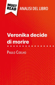Title: Veronika decide di morire di Paulo Coelho (Analisi del libro): Analisi completa e sintesi dettagliata del lavoro, Author: Sybille Mortier
