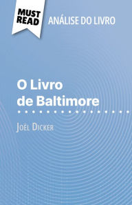 Title: O Livro de Baltimore de Joël Dicker (Análise do livro): Análise completa e resumo pormenorizado do trabalho, Author: Éléonore Quinaux