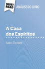 A Casa dos Espíritos de Isabel Allende (Análise do livro): Análise completa e resumo pormenorizado do trabalho