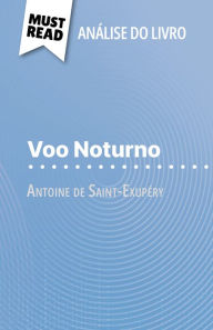 Title: Voo Noturno de Antoine de Saint-Exupéry (Análise do livro): Análise completa e resumo pormenorizado do trabalho, Author: Paola Livinal