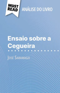 Title: Ensaio sobre a Cegueira de José Saramago (Análise do livro): Análise completa e resumo pormenorizado do trabalho, Author: Danny Dejonghe