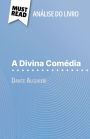 A Divina Comédia de Dante Alighieri (Análise do livro): Análise completa e resumo pormenorizado do trabalho