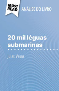 Title: 20 mil léguas submarinas de Jules Verne (Análise do livro): Análise completa e resumo pormenorizado do trabalho, Author: Dominique Coutant-Defer
