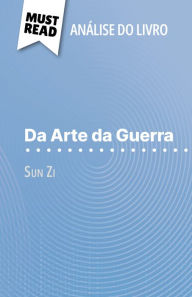 Title: Da Arte da Guerra de Sun Zi (Análise do livro): Análise completa e resumo pormenorizado do trabalho, Author: Christophe Van Staen