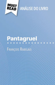 Title: Pantagruel de François Rabelais (Análise do livro): Análise completa e resumo pormenorizado do trabalho, Author: Nathalie Roland