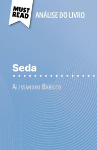 Title: Seda de Alessandro Baricco (Análise do livro): Análise completa e resumo pormenorizado do trabalho, Author: Catherine Bourguignon