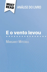Title: E o vento levou de Margaret Mitchell (Análise do livro): Análise completa e resumo pormenorizado do trabalho, Author: Sophie Urbain