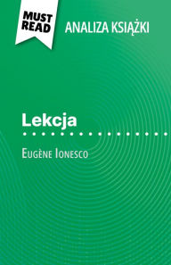 Title: Lekcja ksiazka Eugène Ionesco (Analiza ksiazki): Pelna analiza i szczególowe podsumowanie pracy, Author: Baptiste Frankinet
