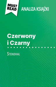 Title: Czerwony i Czarny ksiazka Stendhal (Analiza ksiazki): Pelna analiza i szczególowe podsumowanie pracy, Author: Vincent Jooris
