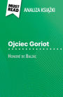 Ojciec Goriot ksiazka Honoré de Balzac (Analiza ksiazki): Pelna analiza i szczególowe podsumowanie pracy