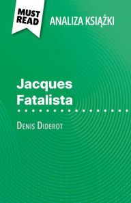 Title: Jacques Fatalista ksiazka Denis Diderot (Analiza ksiazki): Pelna analiza i szczególowe podsumowanie pracy, Author: Marine Riguet