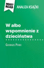 W albo wspomnienie z dziecinstwa ksiazka Georges Perec (Analiza ksiazki): Pelna analiza i szczególowe podsumowanie pracy