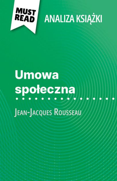 Umowa Spoleczna: Ksiazka Jean-Jacques Rousseau By Gabrielle Yriarte ...