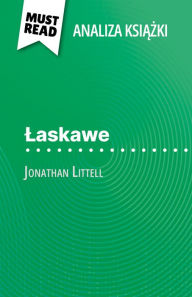 Title: Laskawe ksiazka Jonathan Littell (Analiza ksiazki): Pelna analiza i szczególowe podsumowanie pracy, Author: Tram-Bach Graulich