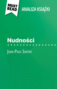 Title: Nudnosci ksiazka Jean-Paul Sartre (Analiza ksiazki): Pelna analiza i szczególowe podsumowanie pracy, Author: Pauline Coullet