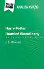 Harry Potter i kamien filozoficzny ksiazka J. K. Rowling (Analiza ksiazki): Pelna analiza i szczególowe podsumowanie pracy