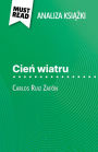 Cien wiatru ksiazka Carlos Ruiz Zafón (Analiza ksiazki): Pelna analiza i szczególowe podsumowanie pracy