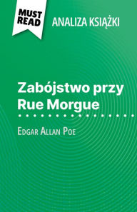 Title: Zabójstwo przy Rue Morgue ksiazka Edgar Allan Poe (Analiza ksiazki): Pelna analiza i szczególowe podsumowanie pracy, Author: Cécile Perrel