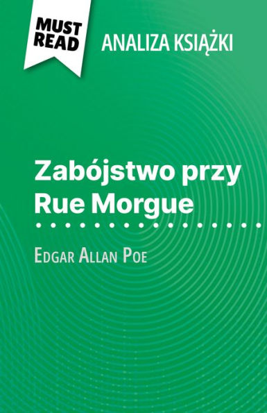 Zabójstwo przy Rue Morgue ksiazka Edgar Allan Poe (Analiza ksiazki): Pelna analiza i szczególowe podsumowanie pracy