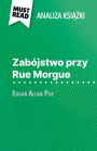 Zabójstwo przy Rue Morgue ksiazka Edgar Allan Poe (Analiza ksiazki): Pelna analiza i szczególowe podsumowanie pracy