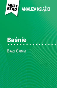 Title: Basnie ksiazka Braci Grimm (Analiza ksiazki): Pelna analiza i szczególowe podsumowanie pracy, Author: Dominique Coutant-Defer