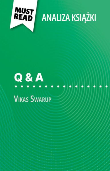 Q & A ksiazka Vikas Swarup (Analiza ksiazki): Pelna analiza i szczególowe podsumowanie pracy