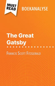 Title: The Great Gatsby van Francis Scott Fitzgerald (Boekanalyse): Volledige analyse en gedetailleerde samenvatting van het werk, Author: ïlïonore Quinaux