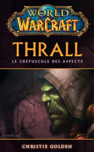 Title: World of Warcraft - Thrall: Thrall, Author: Christie Golden