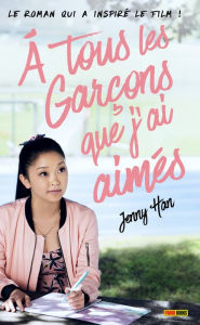 Title: À tous les garçons que j'ai aimés...(To All the Boys I've Loved Before), Author: Jenny Han