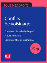 Title: Conflits de voisinage 2019: Comment résoudre les litiges ? A qui s'adresser ? Comment obtenir réparation ?, Author: Emmanuèle Vallas