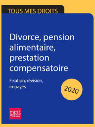 Title: Divorce, pension alimentaire, prestation compensatoire 2020: Fixation, révision, impayés, Author: Emmanuèle Vallas