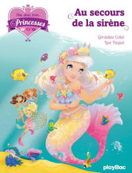 Title: Une, deux, trois... Princesses - T9 - Au secours de la sirène, Author: Géraldine Collet