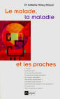 Le malade, la maladie, et les proches